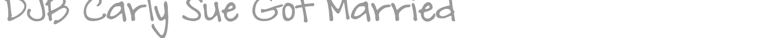 DJB Carly Sue Got Married font preview
